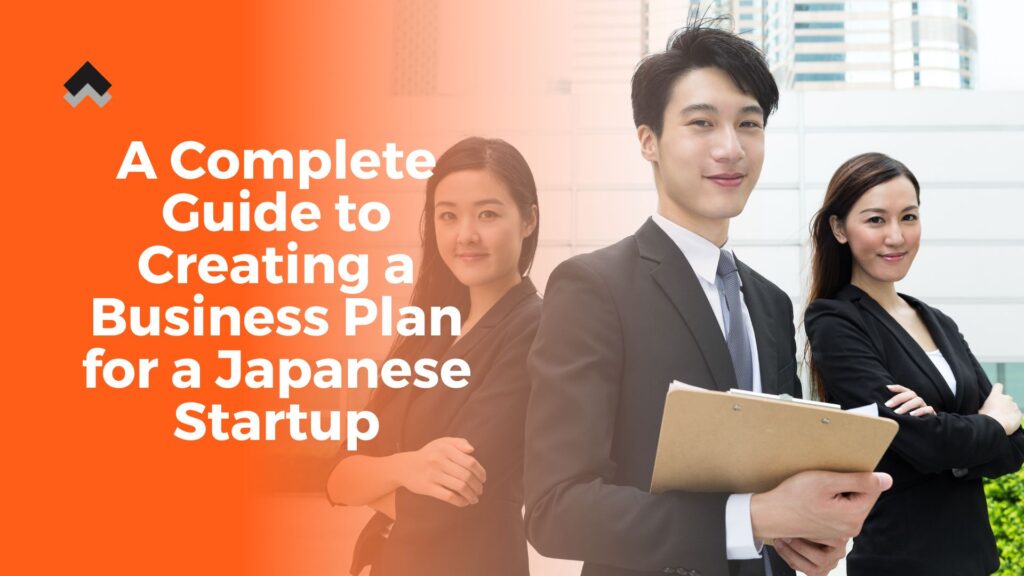 A Complete Guide to Creating a Business Plan for a Japanese Startup