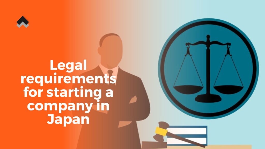 Legal requirements for starting a company in Japan